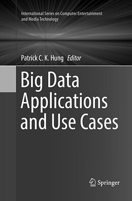 Couverture cartonnée Big Data Applications and Use Cases de 