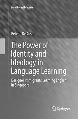 Couverture cartonnée The Power of Identity and Ideology in Language Learning de Peter I. De Costa