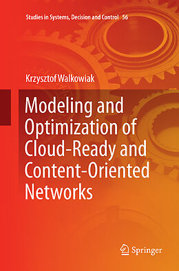 Kartonierter Einband Modeling and Optimization of Cloud-Ready and Content-Oriented Networks von Krzysztof Walkowiak