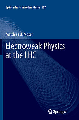 Kartonierter Einband Electroweak Physics at the LHC von Matthias U. Mozer
