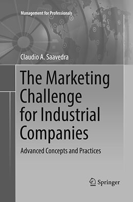 Kartonierter Einband The Marketing Challenge for Industrial Companies von Claudio A. Saavedra
