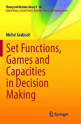 Couverture cartonnée Set Functions, Games and Capacities in Decision Making de Michel Grabisch