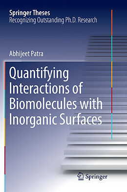 Kartonierter Einband Quantifying Interactions of Biomolecules with Inorganic Surfaces von Abhijeet Patra