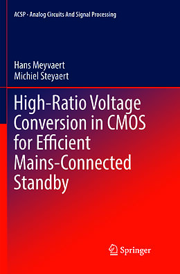 Kartonierter Einband High-Ratio Voltage Conversion in CMOS for Efficient Mains-Connected Standby von Michiel Steyaert, Hans Meyvaert