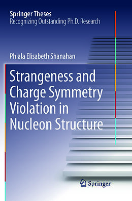 Couverture cartonnée Strangeness and Charge Symmetry Violation in Nucleon Structure de Phiala Elisabeth Shanahan