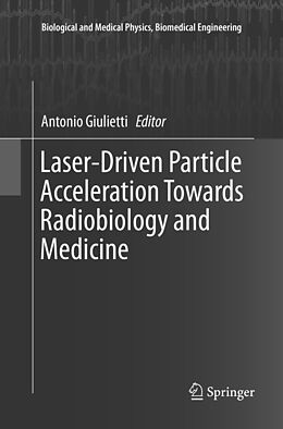 Couverture cartonnée Laser-Driven Particle Acceleration Towards Radiobiology and Medicine de 