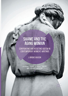 Couverture cartonnée Shame and the Aging Woman de J. Brooks Bouson