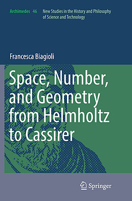 Couverture cartonnée Space, Number, and Geometry from Helmholtz to Cassirer de Francesca Biagioli