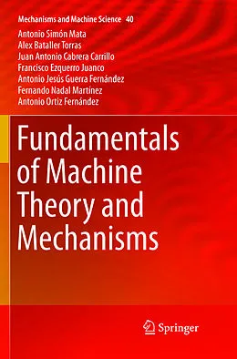 Kartonierter Einband Fundamentals of Machine Theory and Mechanisms von Antonio Simón Mata, Alex Bataller Torras, Juan Antonio Cabrera Carrillo