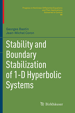 Kartonierter Einband Stability and Boundary Stabilization of 1-D Hyperbolic Systems von Jean-Michel Coron, Georges Bastin