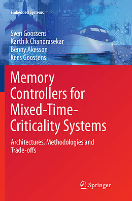Kartonierter Einband Memory Controllers for Mixed-Time-Criticality Systems von Sven Goossens, Kees Goossens, Benny Akesson