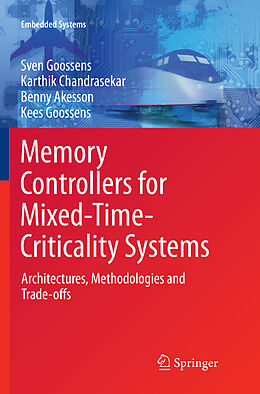 Couverture cartonnée Memory Controllers for Mixed-Time-Criticality Systems de Sven Goossens, Kees Goossens, Benny Akesson