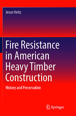 Couverture cartonnée Fire Resistance in American Heavy Timber Construction de Jesse Heitz