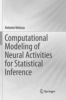 Kartonierter Einband Computational Modeling of Neural Activities for Statistical Inference von Antonio Kolossa