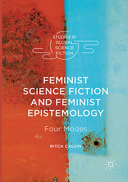 Kartonierter Einband Feminist Science Fiction and Feminist Epistemology von Ritch Calvin