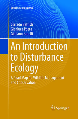 Kartonierter Einband An Introduction to Disturbance Ecology von Corrado Battisti, Giuliano Fanelli, Gianluca Poeta