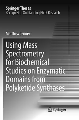 Couverture cartonnée Using Mass Spectrometry for Biochemical Studies on Enzymatic Domains from Polyketide Synthases de Matthew Jenner