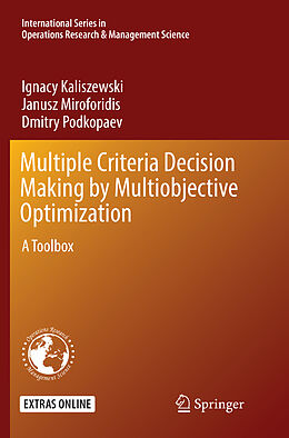 Kartonierter Einband Multiple Criteria Decision Making by Multiobjective Optimization von Ignacy Kaliszewski, Janusz Miroforidis, Dmitry Podkopaev