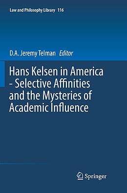 Couverture cartonnée Hans Kelsen in America - Selective Affinities and the Mysteries of Academic Influence de 