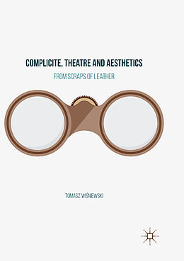 Couverture cartonnée Complicite, Theatre and Aesthetics de Tomasz Wi niewski