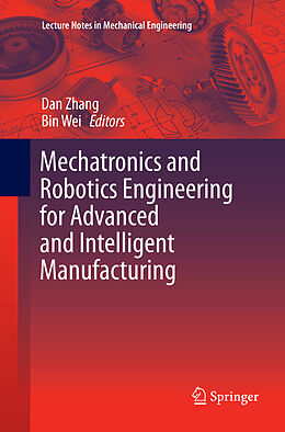 Couverture cartonnée Mechatronics and Robotics Engineering for Advanced and Intelligent Manufacturing de 
