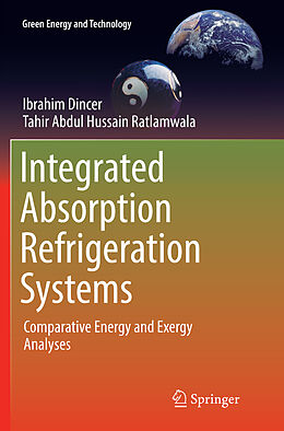 Couverture cartonnée Integrated Absorption Refrigeration Systems de Tahir Abdul Hussain Ratlamwala, Ibrahim Dincer