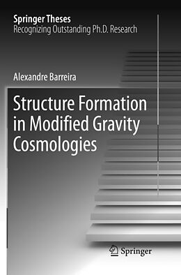 Kartonierter Einband Structure Formation in Modified Gravity Cosmologies von Alexandre Barreira