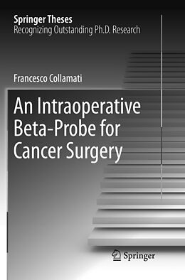 Kartonierter Einband An Intraoperative BetaProbe for Cancer Surgery von Francesco Collamati