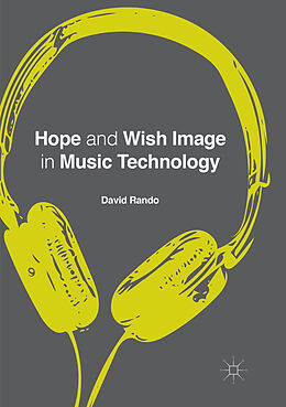 Kartonierter Einband Hope and Wish Image in Music Technology von David P. Rando