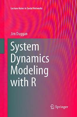 Kartonierter Einband System Dynamics Modeling with R von Jim Duggan