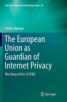 Kartonierter Einband The European Union as Guardian of Internet Privacy von Hielke Hijmans