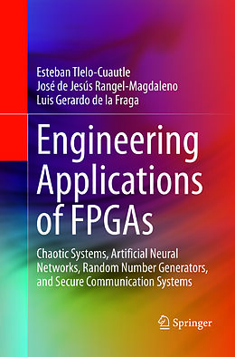 Couverture cartonnée Engineering Applications of FPGAs de Esteban Tlelo-Cuautle, Luis Gerardo De La Fraga, José De Jesús Rangel-Magdaleno