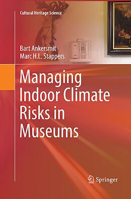 Kartonierter Einband Managing Indoor Climate Risks in Museums von Marc H. L. Stappers, Bart Ankersmit