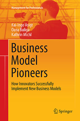 Kartonierter Einband Business Model Pioneers von Kai-Ingo Voigt, Kathrin Michl, Oana Buliga