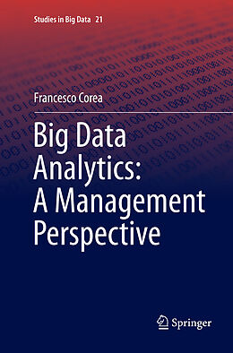 Kartonierter Einband Big Data Analytics: A Management Perspective von Francesco Corea