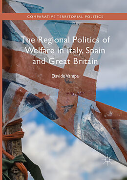 Couverture cartonnée The Regional Politics of Welfare in Italy, Spain and Great Britain de Davide Vampa