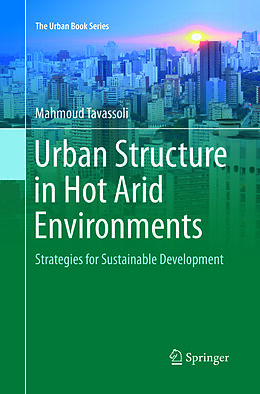 Couverture cartonnée Urban Structure in Hot Arid Environments de Mahmoud Tavassoli
