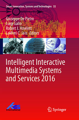 Kartonierter Einband Intelligent Interactive Multimedia Systems and Services 2016 von 
