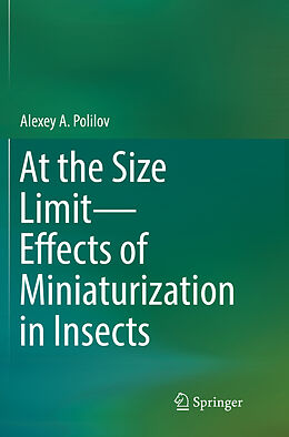 Couverture cartonnée At the Size Limit - Effects of Miniaturization in Insects de Alexey A. Polilov