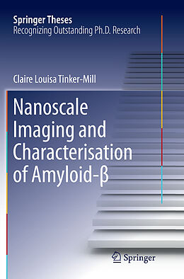 Kartonierter Einband Nanoscale Imaging and Characterisation of Amyloid-  von Claire Louisa Tinker-Mill