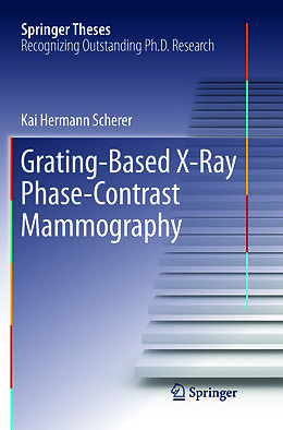 Couverture cartonnée Grating-Based X-Ray Phase-Contrast Mammography de Kai Hermann Scherer