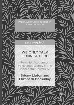 Kartonierter Einband We Only Talk Feminist Here von Briony Lipton, Elizabeth Mackinlay
