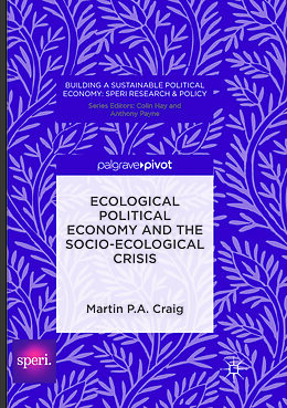 Couverture cartonnée Ecological Political Economy and the Socio-Ecological Crisis de Martin P. A. Craig