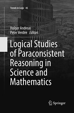 Couverture cartonnée Logical Studies of Paraconsistent Reasoning in Science and Mathematics de 