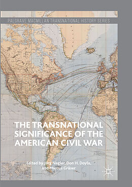 Kartonierter Einband The Transnational Significance of the American Civil War von 