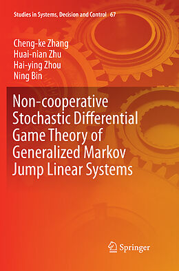 Kartonierter Einband Non-cooperative Stochastic Differential Game Theory of Generalized Markov Jump Linear Systems von Cheng-Ke Zhang, Ning Bin, Huai-Nian Zhu