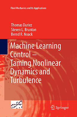 Couverture cartonnée Machine Learning Control   Taming Nonlinear Dynamics and Turbulence de Thomas Duriez, Bernd R. Noack, Steven L. Brunton