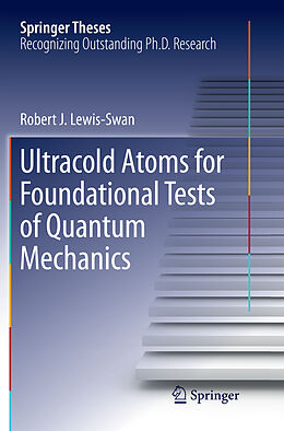 Couverture cartonnée Ultracold Atoms for Foundational Tests of Quantum Mechanics de Robert J. Lewis-Swan