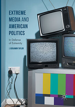 Couverture cartonnée Extreme Media and American Politics de J. Benjamin Taylor