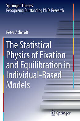 Couverture cartonnée The Statistical Physics of Fixation and Equilibration in Individual-Based Models de Peter Ashcroft